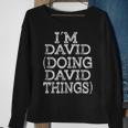 I'm David Doing David Things Family Reunion First Name Sweatshirt Gifts for Old Women