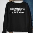 Because I'm Glenn That's Why Name Sweatshirt Gifts for Old Women