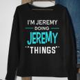I'm Jeremy Doing Jeremy Things First Name Sweatshirt Gifts for Old Women