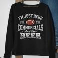 I'm Just Here For The Commercials And The Beer Football Sweatshirt Gifts for Old Women