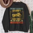I'm Not Always Grumpy Sometimes I'm On My Motorcycle Vintage Sweatshirt Gifts for Old Women
