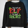 I'm Not An Elf I'm Just Short Merry Christmas Elf Xmas Sweatshirt Gifts for Old Women
