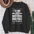 I'm Not Just Surviving Dialysis I'm Thriving Sweatshirt Gifts for Old Women