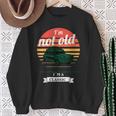 I'm Not Old Just Classic Fathers Day Sweatshirt Gifts for Old Women