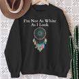 I'm Not As White As I Look Native American Heritage Day Sweatshirt Gifts for Old Women
