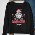 I'm So Good Santa Came Twice Santa Claus Christmas Sweatshirt Gifts for Old Women