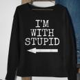 I'm Stupid I'm With Stupid Couples Sweatshirt Gifts for Old Women