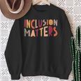 Inclusion Matters Bravery Respect Potential Sweatshirt Gifts for Old Women