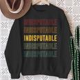 Indisputable Pride Indisputable Sweatshirt Gifts for Old Women