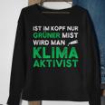 Ist Im Kopf Nur Grüner Mist Wird Man Klimaaktivist Black Sweatshirt Geschenke für alte Frauen