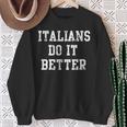 Italians Do It Better Italy Italia Italiano Sweatshirt Gifts for Old Women