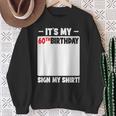 It's My 60Th Birthday 60 Years Old Birthday Party Sign My Sweatshirt Gifts for Old Women