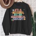 It's A Beautiful Day For Occupational Therapy Ot Therapist Sweatshirt Gifts for Old Women