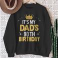 It's My Dad's 90Th Birthday 90 Years Old Sweatshirt Gifts for Old Women