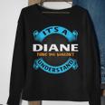 Its A Diane Thing You Wouldnt Understand Name Nickname Sweatshirt Gifts for Old Women