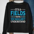 It's A Fields Thing Surname Family Last Name Fields Sweatshirt Gifts for Old Women