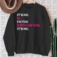Its Me Hi I'm The Birthday Girls Its Me Birthday Party Girl Sweatshirt Gifts for Old Women