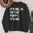 It's Me Hi I'm The Poppy It's Me Fathers Day Sweatshirt Gifts for Old Women