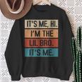 Its Me Hi Im The Lil Brother Its Me Fathers Day For Men Sweatshirt Gifts for Old Women