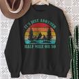 It's Just Another Half Mile Or So Hiking Vintage Sweatshirt Gifts for Old Women