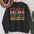 It's Not A Dad Bod It's A Father Figure Father's Day Sweatshirt Gifts for Old Women