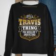 Its A Travis Thing You Wouldnt Understand Travis Sweatshirt Gifts for Old Women