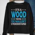 It's A Wood Thing Surname Family Last Name Wood Sweatshirt Gifts for Old Women