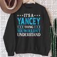 It's A Yancey Thing Surname Family Last Name Yancey Sweatshirt Gifts for Old Women