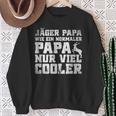 Jäger Papa Wie Ein Normaler Papa Nur Cooler Jagen Sweatshirt Geschenke für alte Frauen