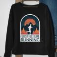 I Just Felt Like Running I Marathon Gump Jog Sweatshirt Gifts for Old Women