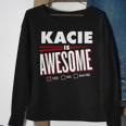 Kacie Is Awesome Family Friend Name Sweatshirt Gifts for Old Women