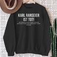 Karl Ranseier Ist Tot S Sweatshirt Geschenke für alte Frauen