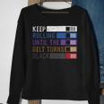 Keep Rolling Until The Belt Turns Black Jiu Jitsu Sweatshirt Gifts for Old Women