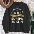 Keine Haare Aber Ein Super Papa Sweatshirt Geschenke für alte Frauen