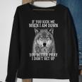 If You Kick Me When Iam Down You Better Pray I Don't Get Up Sweatshirt Gifts for Old Women