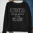 Kindness Is My Religion Kindness Matters Inspirational Sweatshirt Gifts for Old Women