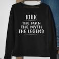 Kirk The Man The Myth The Legend First Name Sweatshirt Gifts for Old Women