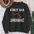 Kürzt Das Lehrergehalt Sweatshirt Geschenke für alte Frauen