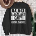 I Am The Legendary Idea For Gary Sweatshirt Gifts for Old Women