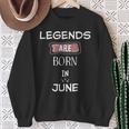 Legends Are Born Im Juni Geburtstag Sweatshirt Geschenke für alte Frauen