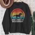 My Life Is A Ponyhfof Ich Liebe Mein Pferd Pony Sweatshirt Geschenke für alte Frauen