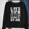 Life Is Too Short To Stay Stock Car Lover Sweatshirt Gifts for Old Women