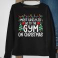 Most Likely Go To The Gym On Christmas Family Matching Xmas Sweatshirt Gifts for Old Women