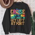 Most Likely To Get Left At Port Matching Family Cruise Sweatshirt Gifts for Old Women