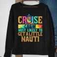 Most Likely To Get A Little Nauti Family Cruise Trip Sweatshirt Gifts for Old Women
