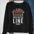Line Dancing Life Is Better When You Can Line Dance Sweatshirt Gifts for Old Women