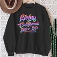 Living California Sober Life Recovery Legal Implications Sweatshirt Gifts for Old Women