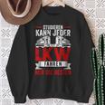 Lorry Driver Studier Kann Jeder Lruck Fahren Nur Die Beste S Sweatshirt Geschenke für alte Frauen