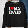 I Love My Dad Heart Sweatshirt Gifts for Old Women