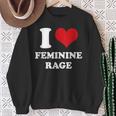 I Love Feminine Rage Sweatshirt Gifts for Old Women